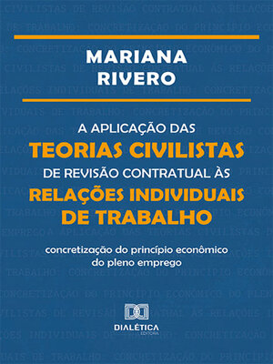 cover image of A aplicação das teorias civilistas de revisão contratual às relações individuais de trabalho